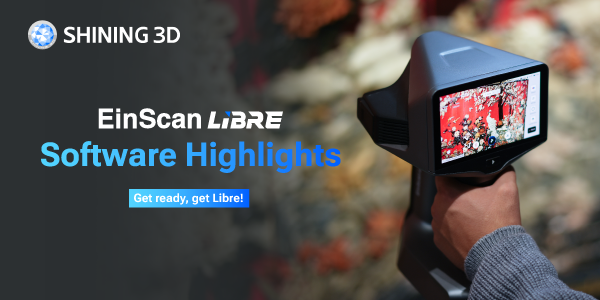 Discover the Powerful Software Highlights of EinScan Libre